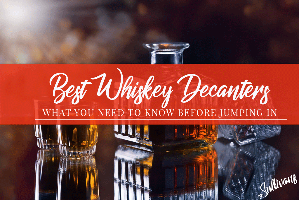 Best Whiskey Decanters