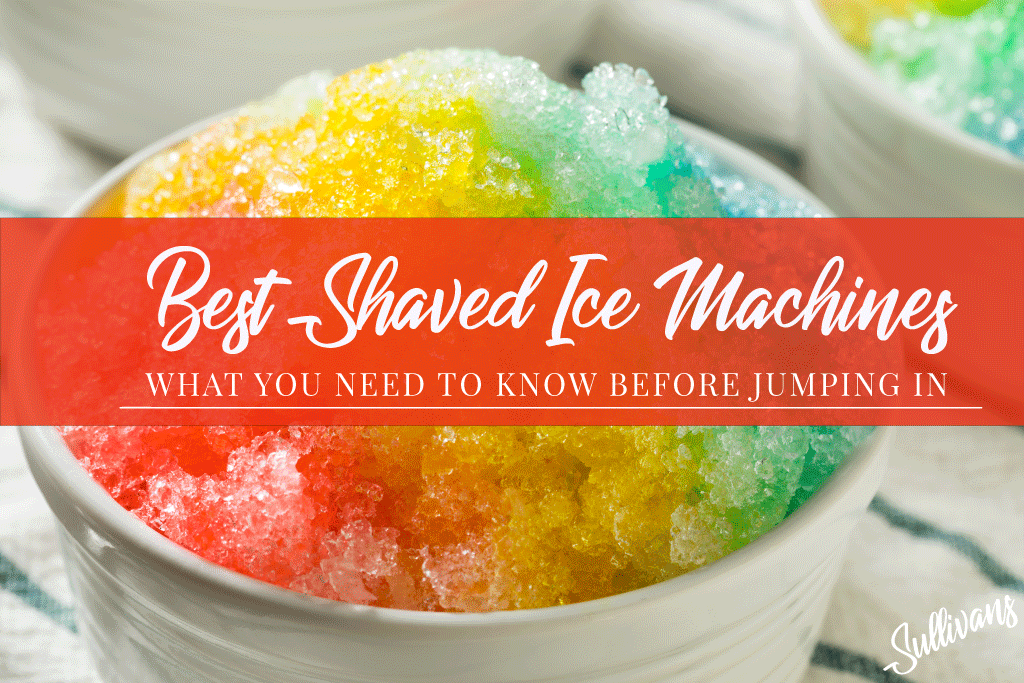Best Shaved Ice Machines