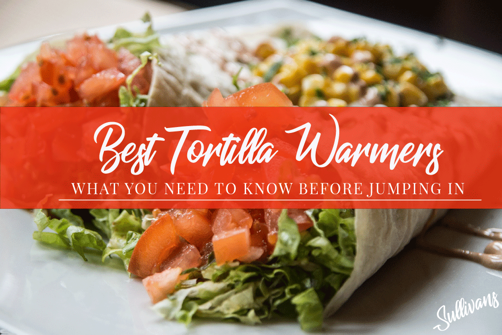 Best Tortilla Warmers